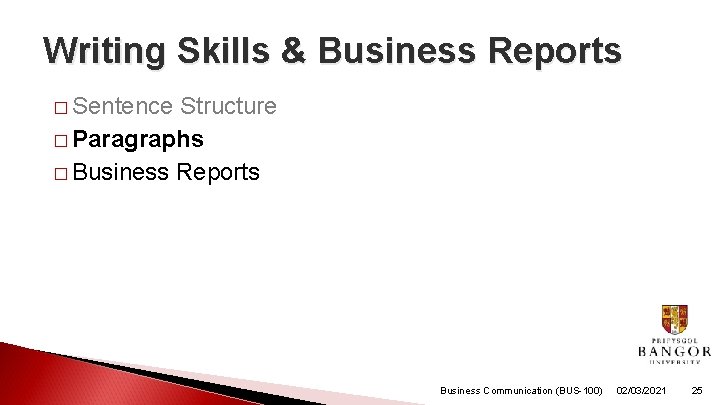 Writing Skills & Business Reports � Sentence Structure � Paragraphs � Business Reports Business