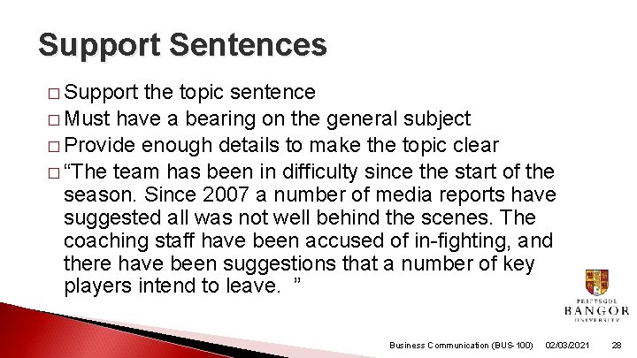 Support Sentences � Support the topic sentence � Must have a bearing on the