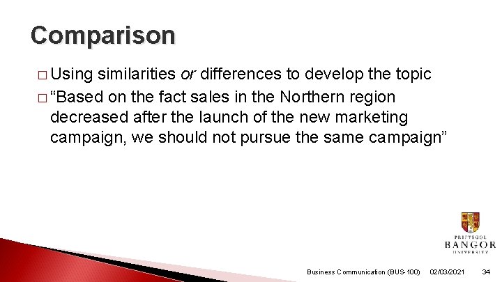 Comparison � Using similarities or differences to develop the topic � “Based on the