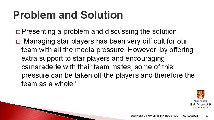 Problem and Solution � Presenting a problem and discussing the solution � “Managing star