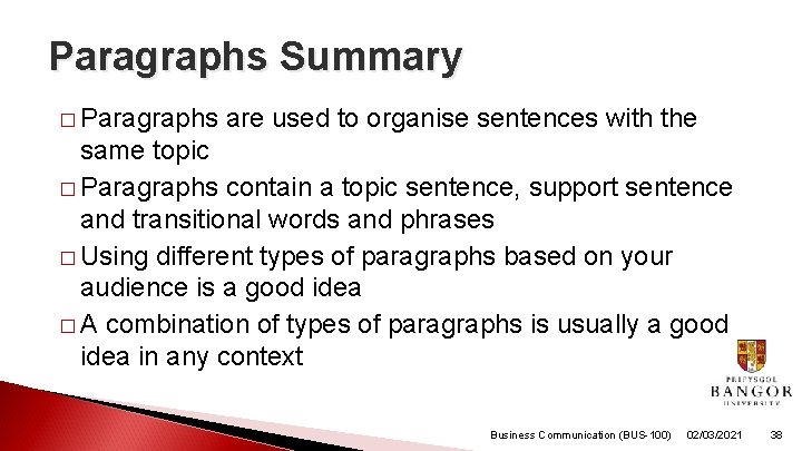 Paragraphs Summary � Paragraphs are used to organise sentences with the same topic �
