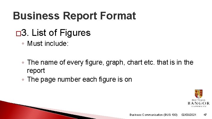 Business Report Format � 3. List of Figures ◦ Must include: ◦ The name