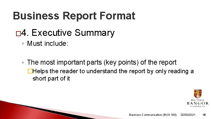 Business Report Format � 4. Executive Summary ◦ Must include: ◦ The most important