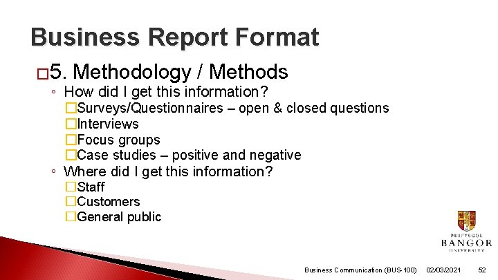 Business Report Format � 5. Methodology / Methods ◦ How did I get this