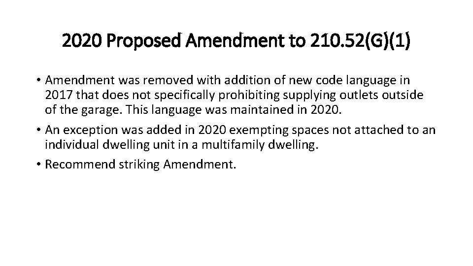 2020 Proposed Amendment to 210. 52(G)(1) • Amendment was removed with addition of new