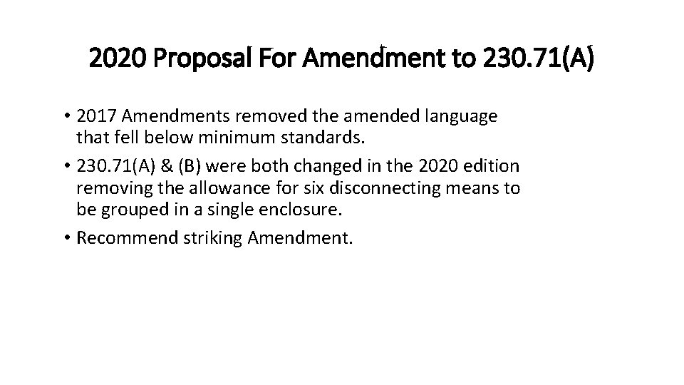 2020 Proposal For Amendment to 230. 71(A) • 2017 Amendments removed the amended language