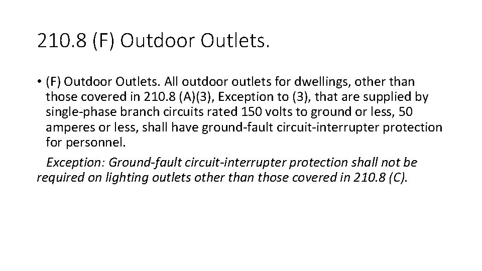 210. 8 (F) Outdoor Outlets. • (F) Outdoor Outlets. All outdoor outlets for dwellings,