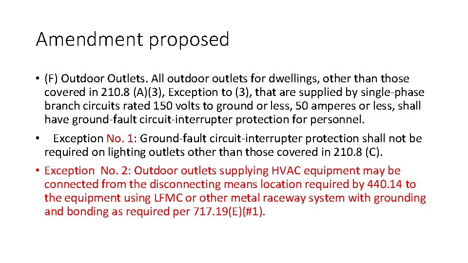 Amendment proposed • (F) Outdoor Outlets. All outdoor outlets for dwellings, other than those