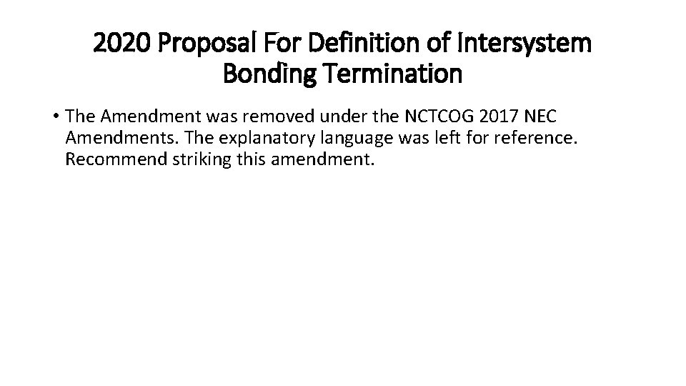 2020 Proposal For Definition of Intersystem Bonding Termination • The Amendment was removed under