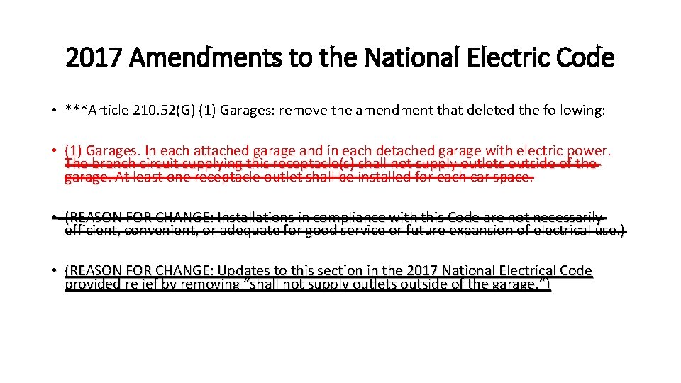 2017 Amendments to the National Electric Code • ***Article 210. 52(G) (1) Garages: remove
