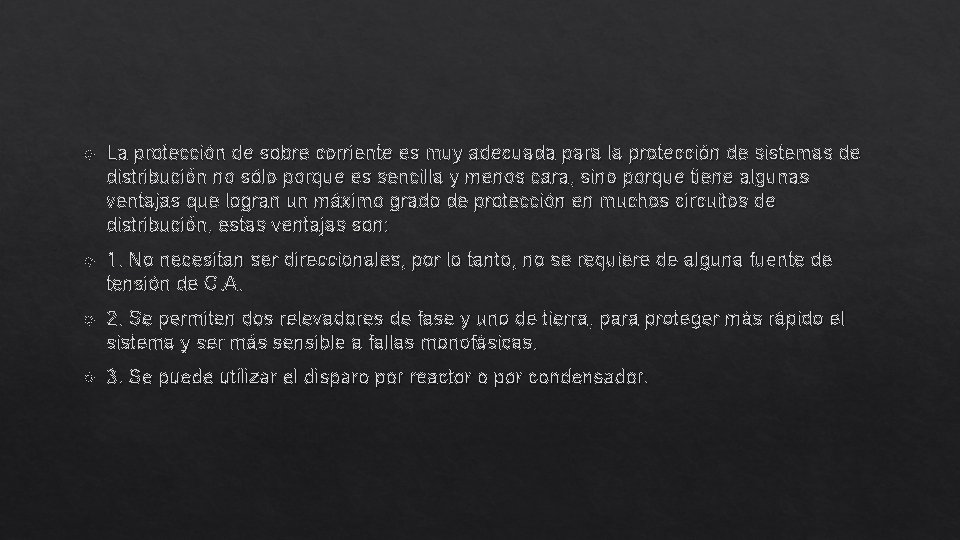  La protección de sobre corriente es muy adecuada para la protección de sistemas