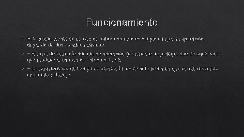 Funcionamiento El funcionamiento de un relé de sobre corriente es simple ya que su