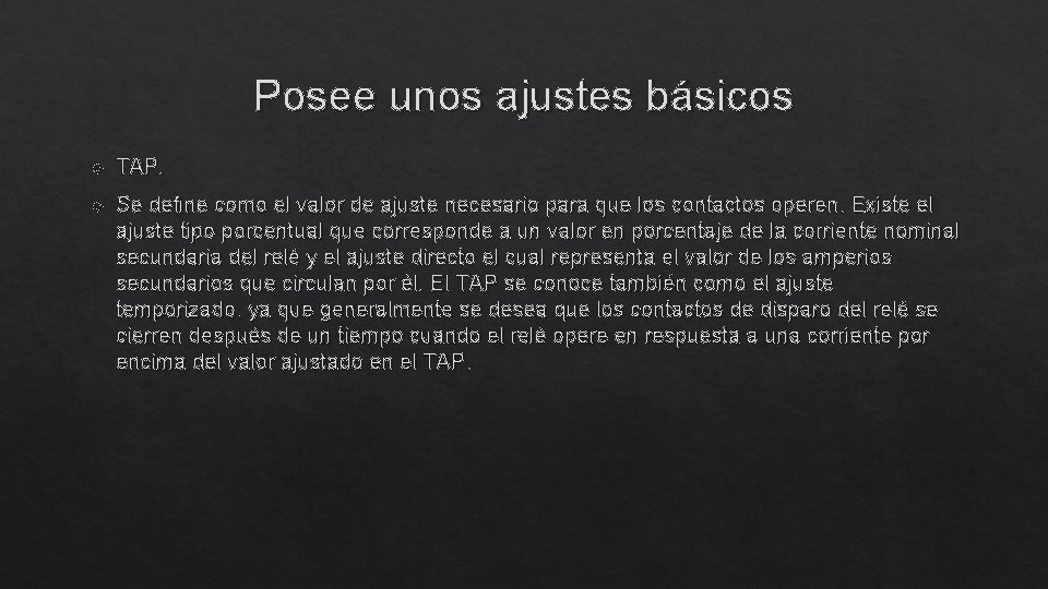 Posee unos ajustes básicos TAP. Se define como el valor de ajuste necesario para