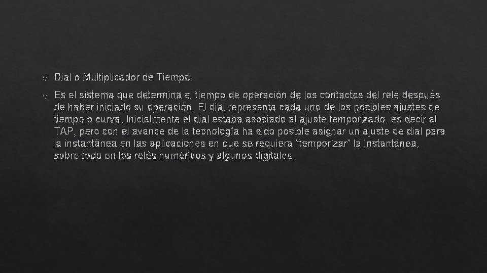  Dial o Multiplicador de Tiempo. Es el sistema que determina el tiempo de