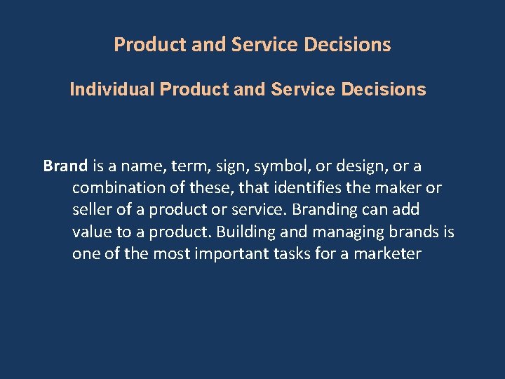 Product and Service Decisions Individual Product and Service Decisions Brand is a name, term,