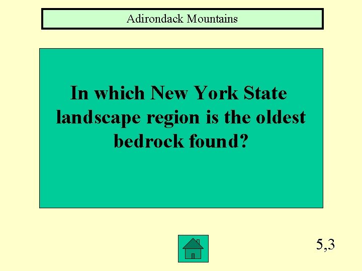 Adirondack Mountains In which New York State landscape region is the oldest bedrock found?