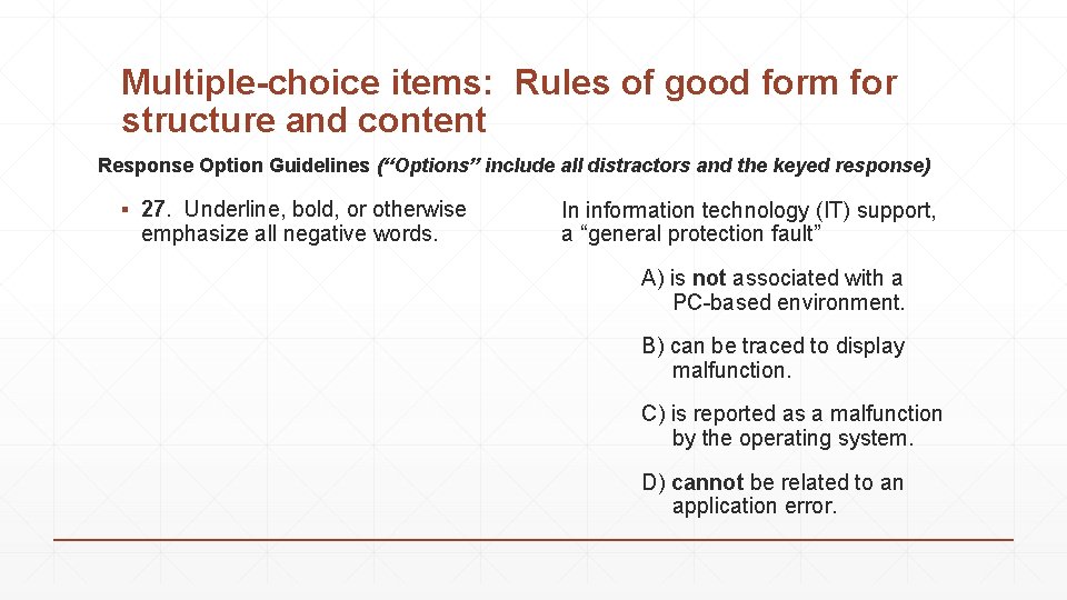 Multiple-choice items: Rules of good form for structure and content Response Option Guidelines (“Options”