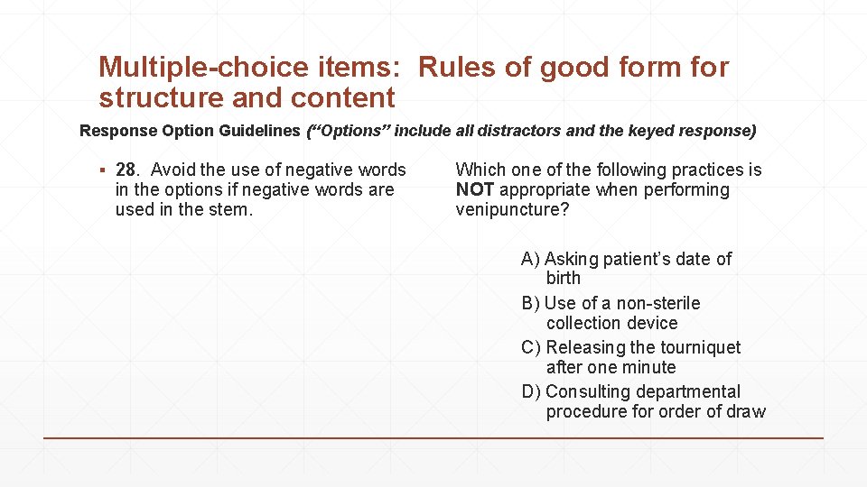 Multiple-choice items: Rules of good form for structure and content Response Option Guidelines (“Options”