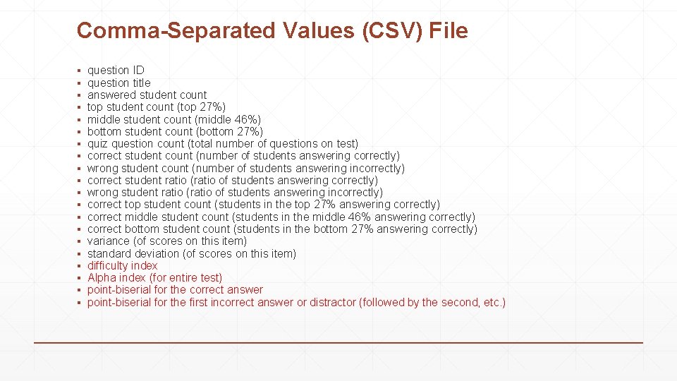 Comma-Separated Values (CSV) File ▪ question ID ▪ question title ▪ answered student count