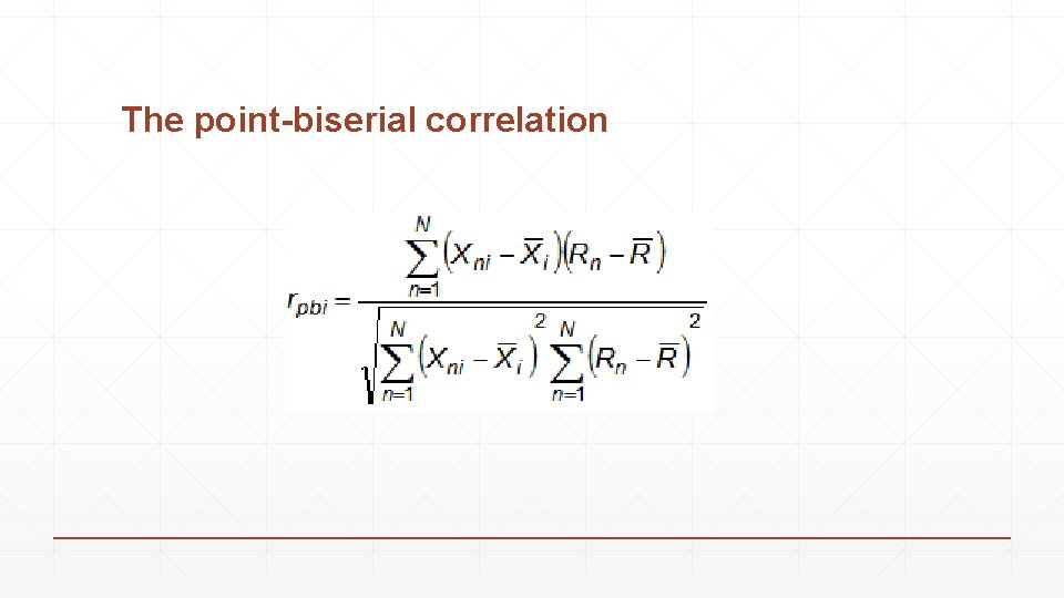 The point-biserial correlation 