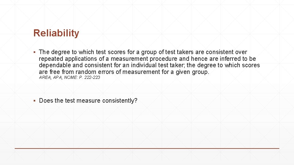 Reliability ▪ The degree to which test scores for a group of test takers