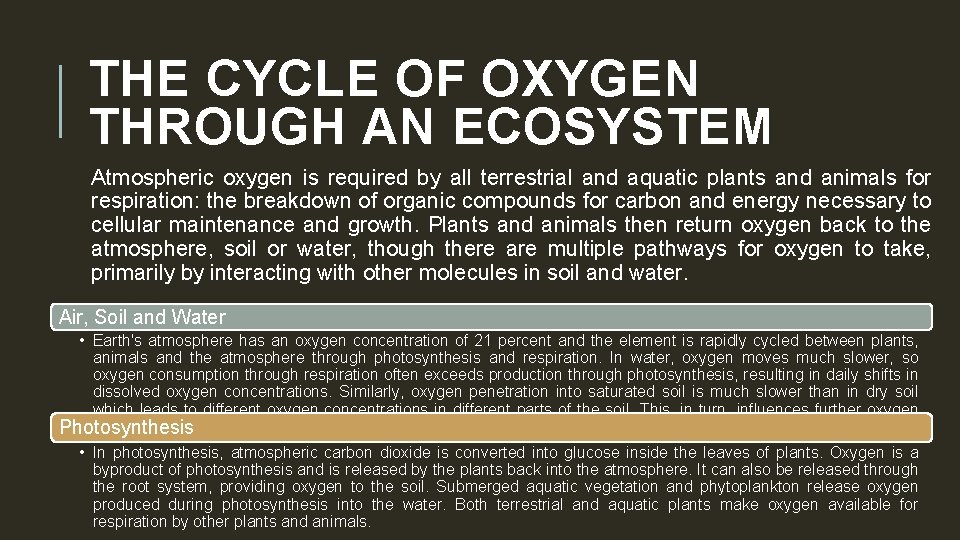 THE CYCLE OF OXYGEN THROUGH AN ECOSYSTEM Atmospheric oxygen is required by all terrestrial