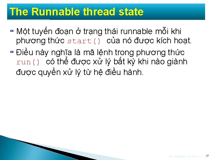 The Runnable thread state Một tuyến đoạn ở trạng thái runnable mỗi khi phương