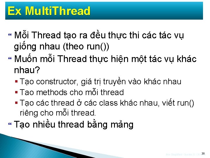 Ex Multi. Thread Mỗi Thread tạo ra đều thực thi các tác vụ giống