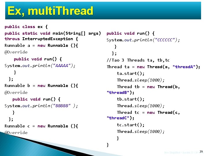 Ex, multi. Thread public class ex { public static void main(String[] args) throws Interrupted.