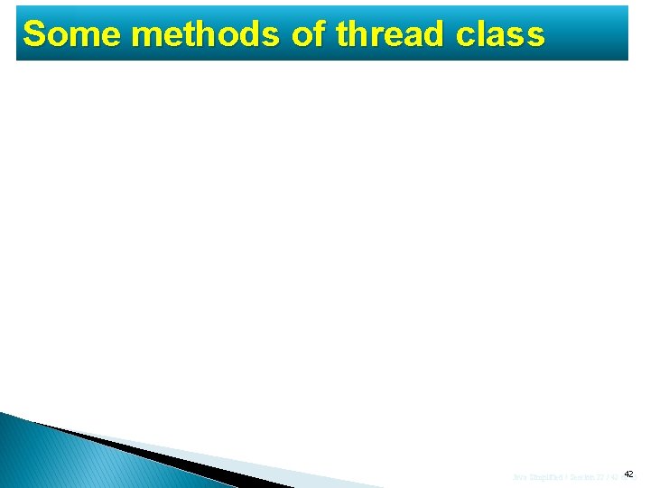 Some methods of thread class Java Simplified / Session 22 / 42 of 42