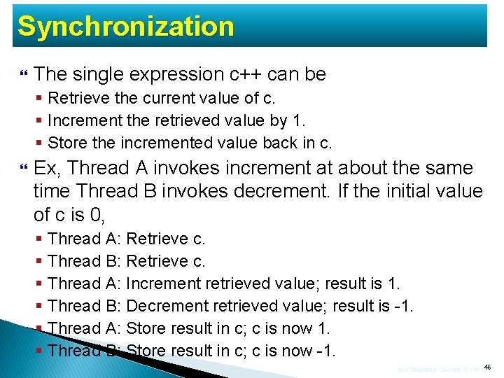 Synchronization The single expression c++ can be § Retrieve the current value of c.