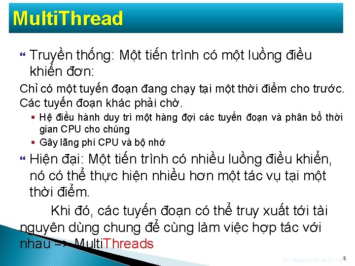 Multi. Thread Truyền thống: Một tiến trình có một luồng điều khiển đơn: Chỉ