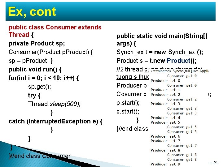 Ex, cont public class Consumer extends Thread { private Product sp; Consumer(Product p. Product)