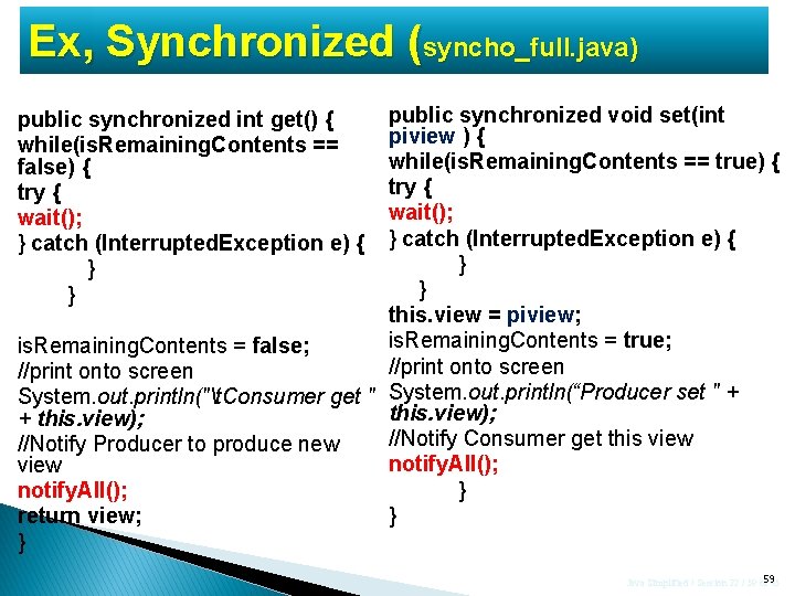Ex, Synchronized (syncho_full. java) public synchronized void set(int piview ) { while(is. Remaining. Contents