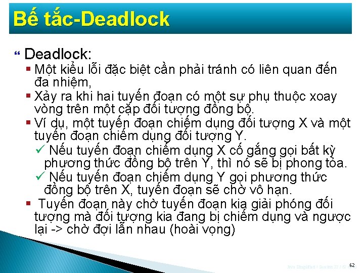 Bế tắc-Deadlock Deadlock: § Một kiểu lỗi đặc biệt cần phải tránh có liên