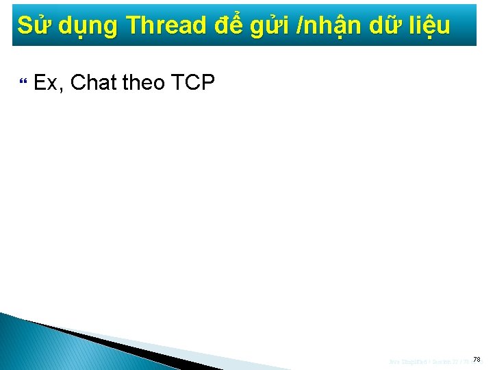 Sử dụng Thread để gửi /nhận dữ liệu Ex, Chat theo TCP Java Simplified