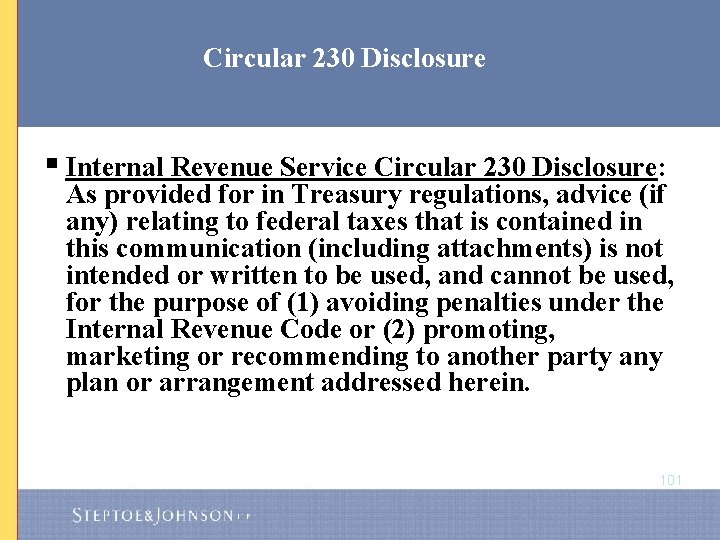 Circular 230 Disclosure § Internal Revenue Service Circular 230 Disclosure: As provided for in