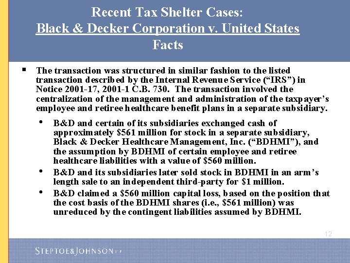 Recent Tax Shelter Cases: Black & Decker Corporation v. United States Facts § The