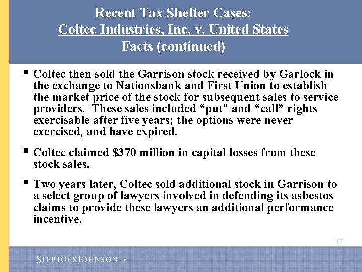 Recent Tax Shelter Cases: Coltec Industries, Inc. v. United States Facts (continued) § Coltec