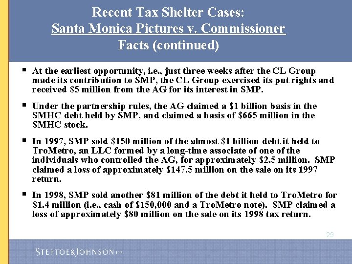 Recent Tax Shelter Cases: Santa Monica Pictures v. Commissioner Facts (continued) § At the