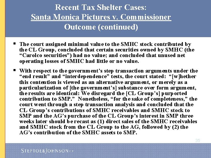 Recent Tax Shelter Cases: Santa Monica Pictures v. Commissioner Outcome (continued) § The court