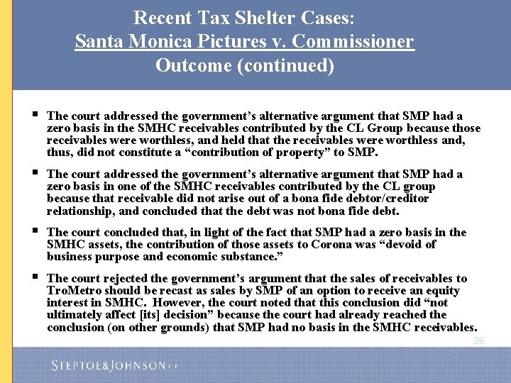 Recent Tax Shelter Cases: Santa Monica Pictures v. Commissioner Outcome (continued) § The court