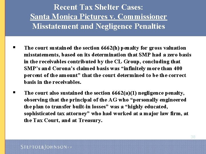 Recent Tax Shelter Cases: Santa Monica Pictures v. Commissioner Misstatement and Negligence Penalties §