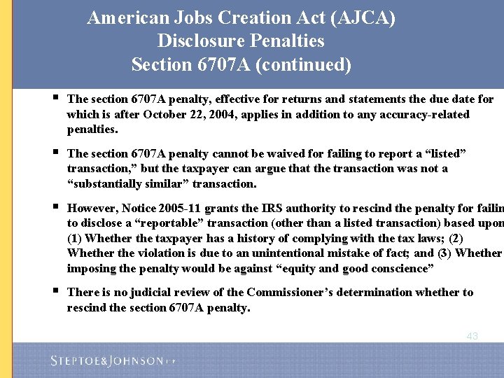 American Jobs Creation Act (AJCA) Disclosure Penalties Section 6707 A (continued) § The section