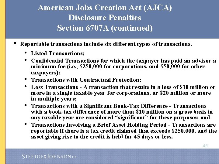 American Jobs Creation Act (AJCA) Disclosure Penalties Section 6707 A (continued) § Reportable transactions