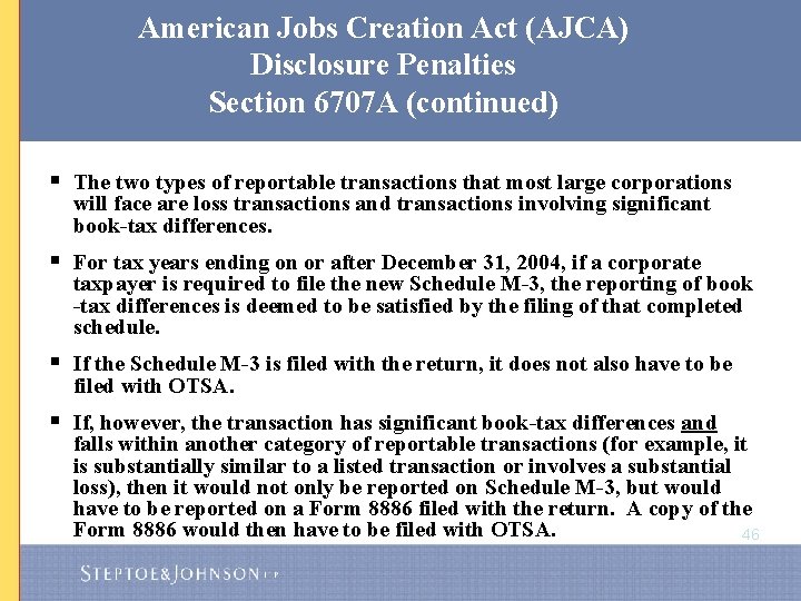 American Jobs Creation Act (AJCA) Disclosure Penalties Section 6707 A (continued) § The two