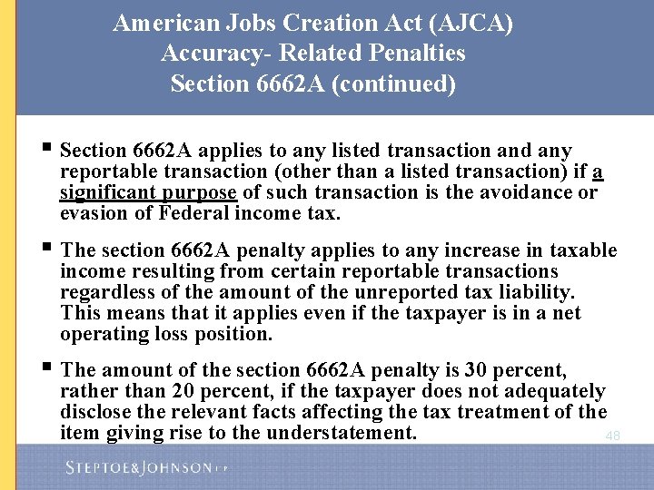 American Jobs Creation Act (AJCA) Accuracy- Related Penalties Section 6662 A (continued) § Section