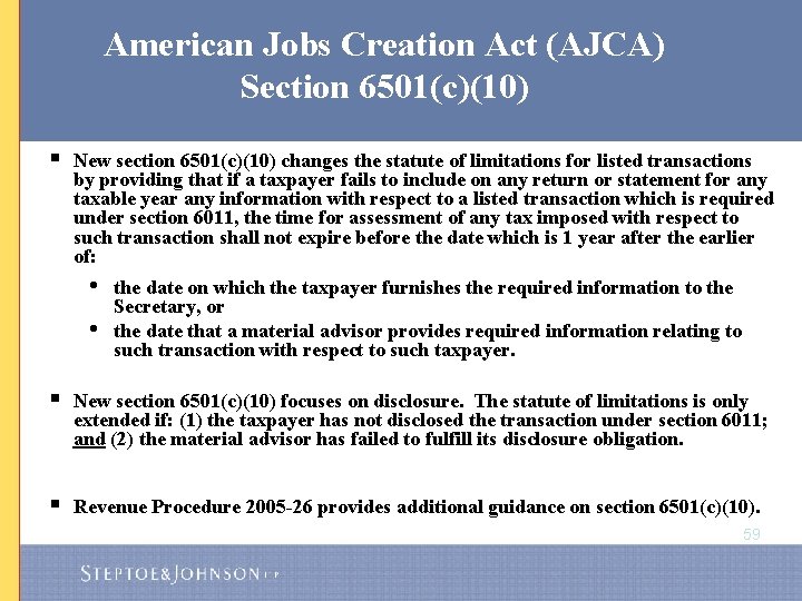 American Jobs Creation Act (AJCA) Section 6501(c)(10) § New section 6501(c)(10) changes the statute