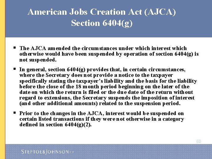 American Jobs Creation Act (AJCA) Section 6404(g) § The AJCA amended the circumstances under