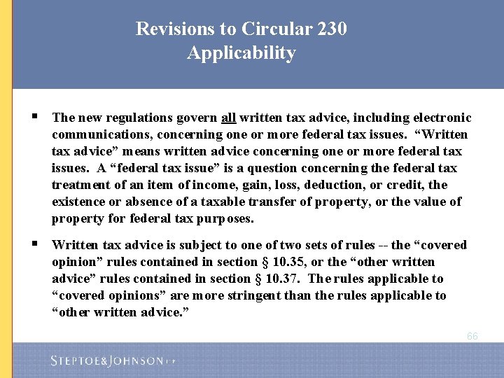 Revisions to Circular 230 Applicability § The new regulations govern all written tax advice,